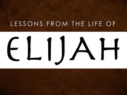 Lessons from the Life of Elijah