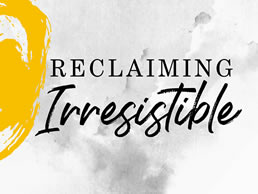 Reclaiming Irresistible